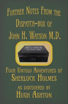 portada Further Notes From the Dispatch-Box of John h. Watson M. Di (en Inglés)