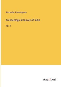 portada Archaeological Survey of India: Vol. 1 (en Inglés)