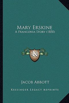 portada mary erskine: a franconia story (1850) a franconia story (1850) (en Inglés)