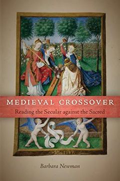 portada Medieval Crossover: Reading the Secular Against the Sacred (Conway Lectures in Medieval Studies) (en Inglés)