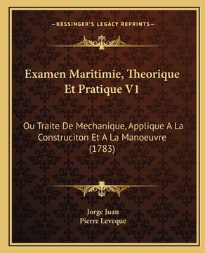 portada Examen Maritimie, Theorique Et Pratique V1: Ou Traite De Mechanique, Applique A La Construciton Et A La Manoeuvre (1783) (en Francés)