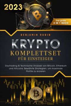 portada Krypto Komplettset für Einsteiger - das Große 2 in 1 Buch: Daytrading & Technische Analyse von Bitcoin, Ethereum und Altcoins. Bewährte Strategien, um Maximale Profite zu Erzielen (in German)