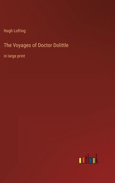 portada The Voyages of Doctor Dolittle: in large print (en Inglés)