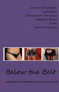 portada Below the Belt; Erotic Poetry by Try-Sexual Women (Volume 1)