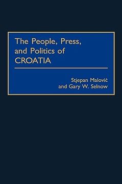 portada the people, press, and politics of croatia (en Inglés)