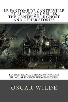 portada Le fantôme de Canterville / The Canterville ghost: Edition bilingue français-anglais / Bilingual edition French-English (en Francés)