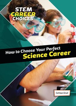 portada How to Choose Your Perfect Science Career (en Inglés)