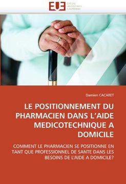 portada Le Positionnement Du Pharmacien Dans L'Aide Medicotechnique a Domicile