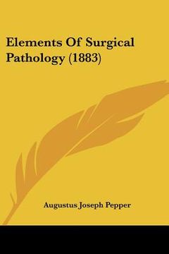 portada elements of surgical pathology (1883) (en Inglés)