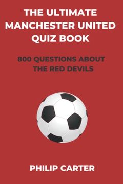 portada The Ultimate Manchester United Quiz Book: 800 Questions About The Red Devils