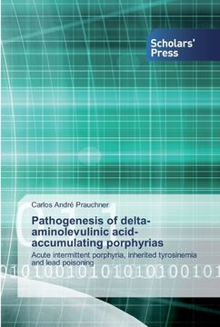 portada Pathogenesis of delta-aminolevulinic acid-accumulating porphyrias (en Inglés)