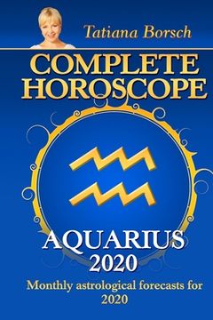 portada Complete Horoscope AQUARIUS 2020: Monthly Astrological Forecasts for 2020 (en Inglés)