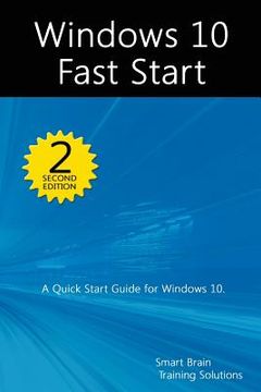 portada Windows 10 Fast Start, 2nd Edition: A Quick Start Guide to Windows 10 (en Inglés)