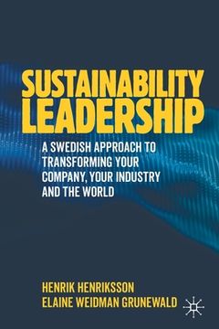 portada Sustainability Leadership: A Swedish Approach to Transforming Your Company, Your Industry and the World 