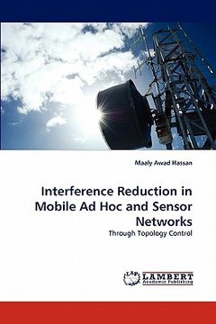 portada interference reduction in mobile ad hoc and sensor networks (in English)