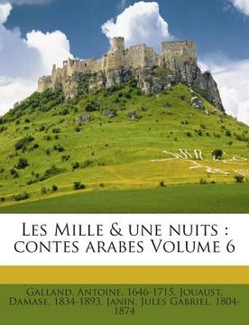 portada Les Mille & une nuits: contes arabes Volume 6 (en Francés)