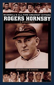 portada Rogers Hornsby: A Biography (Baseball's All-Time Greatest Hitters) (en Inglés)