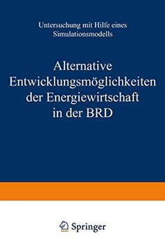 portada Alternative Entwicklungsmöglichkeiten der Energiewirtschaft in der Brd: Untersuchung mit Hilfe Eines Simulationsmodells (en Alemán)