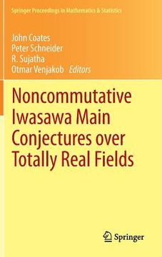 portada noncommutative iwasawa main conjectures over totally real fields: munster, april 2011 (in English)
