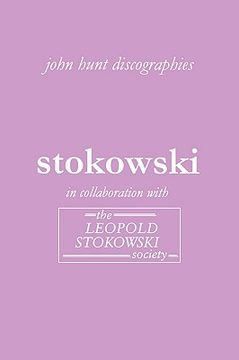 portada leopold stokowski. second edition of the discography. [2006]. (en Inglés)