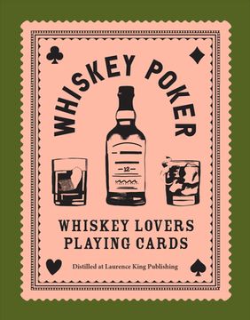 portada Laurence King Publishing Whiskey Poker: Whiskey Lovers Playing Cards (in English)