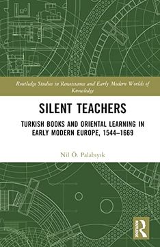 portada Silent Teachers (Routledge Studies in Renaissance and Early Modern Worlds of Knowledge) (en Inglés)