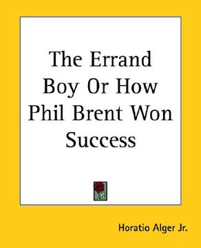 portada the errand boy or how phil brent won success