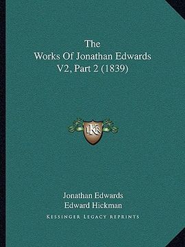 portada the works of jonathan edwards v2, part 2 (1839) (en Inglés)