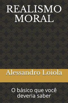 portada Realismo Moral: O básico que você deveria saber (en Portugués)