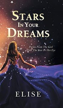 portada Stars In Your Dreams: Poems From The Girl With The Star In Her Eye (en Inglés)