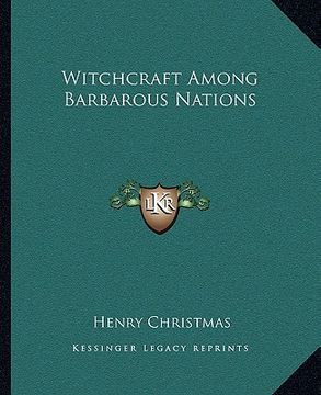 portada witchcraft among barbarous nations (en Inglés)