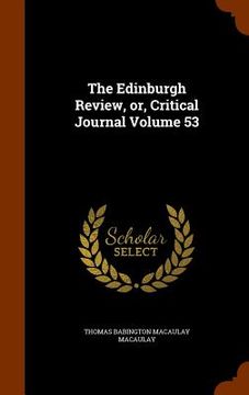 portada The Edinburgh Review, or, Critical Journal Volume 53 (en Inglés)