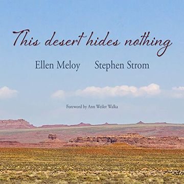portada This Desert Hides Nothing: Selections From the Work of Ellen Meloy With Photographs by Stephen Strom (en Inglés)