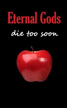 portada Eternal Gods Die Too Soon (en Inglés)