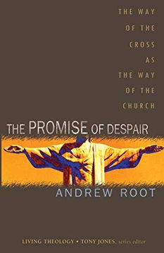 portada The Promise of Despair: The way of the Cross as the way of the Church (Living Theology) (en Inglés)