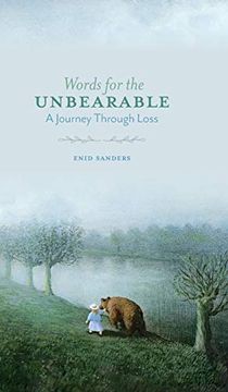 portada Words for the Unbearable: A Journey Through Loss (en Inglés)