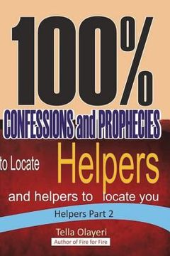 portada 100% CONFESSIONS and PROPHECIES to Locate Helpers and helpers to locate you (en Inglés)