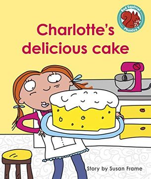 portada Charlotte'S Delicious Cake (Red Squirrel Phonics Level 7) (en Inglés)