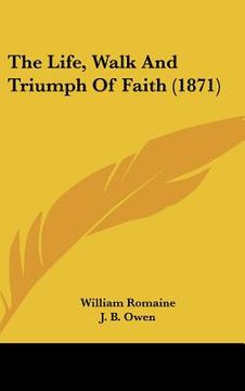 portada the life, walk and triumph of faith (1871) (en Inglés)