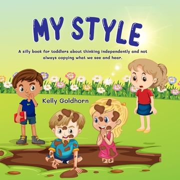portada My Style: A silly book for toddlers about thinking independently and not always copying what we see and hear. (en Inglés)