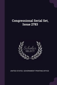 portada Congressional Serial Set, Issue 2783 (in English)