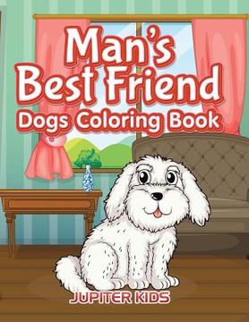 portada Man's Best Friend: Dogs Coloring Book (en Inglés)