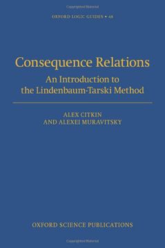 portada Consequence Relations: An Introduction to the Tarski-Lindenbaum Method (Oxford Logic Guides) (en Inglés)