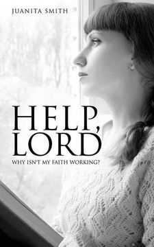 portada Help, Lord: Why Isn't my Faith Working? (in English)