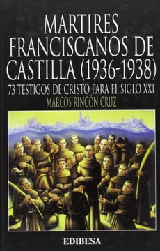 portada Mártires franciscanos de Castilla (1936-1938): 73 testigos de Cristo para el siglo XXI (Grandes Firmas) (in Spanish)