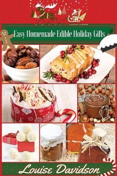 portada Easy Homemade Edible Holiday Gifts (en Inglés)