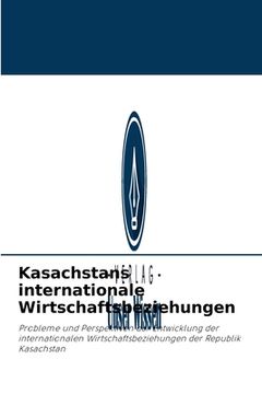 portada Kasachstans internationale Wirtschaftsbeziehungen (in German)