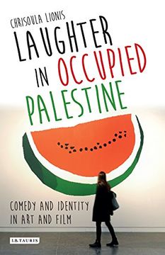 portada Laughter in Occupied Palestine: Comedy and Identity in Art and Film