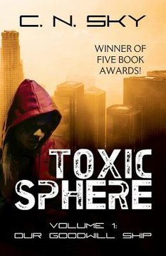 portada Toxic Sphere: Volume 1 - our Goodwill Ship (en Inglés)