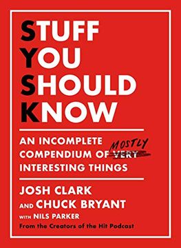 portada Stuff you Should Know: An Incomplete Compendium of Mostly Interesting Things (en Inglés)